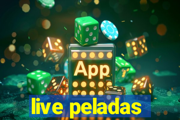 live peladas